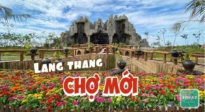 Chợ Mới An Giang có gì chơi